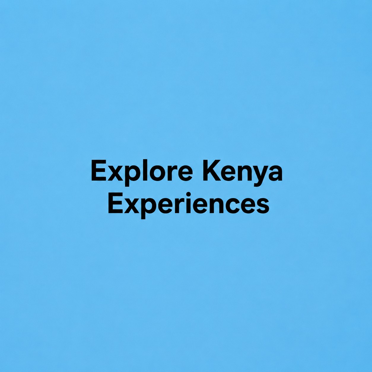 Explore Kenya Experiences